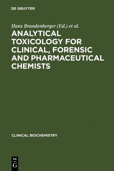 Hans Brandenberger, Robert A. A. Maes - Analytical Toxicology for Clinical, Forensic and Pharmaceutical Chemists, Inbunden