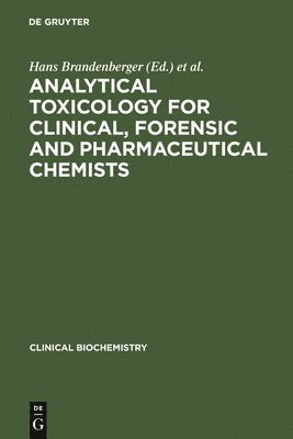 Analytical Toxicology for Clinical, Forensic and Pharmaceutical Chemists 1