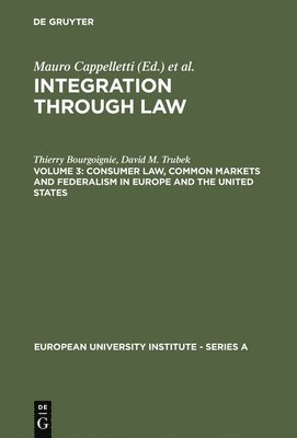 Consumer Law, Common Markets and Federalism in Europe and the United States 1