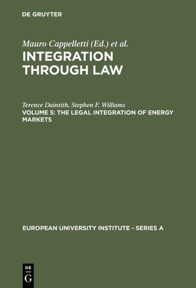 Terence Daintith, Stephen F. Williams - Legal Integration of Energy Markets, Inbunden