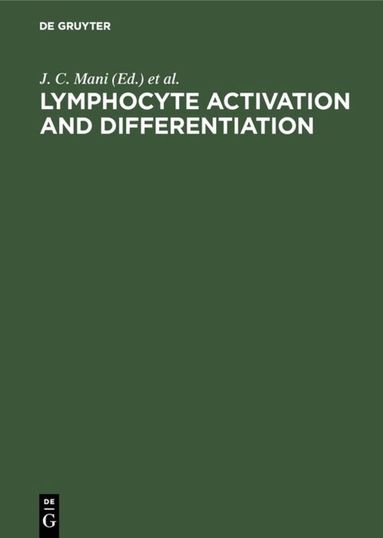 J. C. Mani, J. Dornand - Lymphocyte Activation and Differentiation, Inbunden
