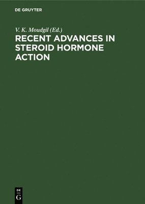 Recent Advances in Steroid Hormone Action 1