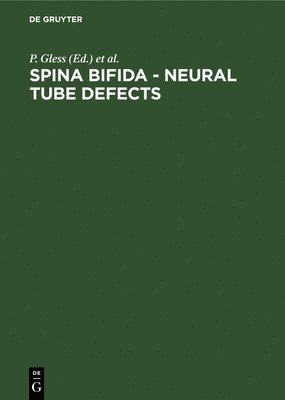 Spina Bifida - Neural Tube Defects: Basic Research, Interdisciplinary Diagnostics and Treatment, Results and Prognosis