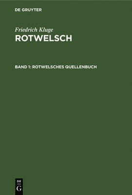 Friedrich Helmut Alf Kluge Henne Götze - Rotwelsches Quellenbuch, Inbunden