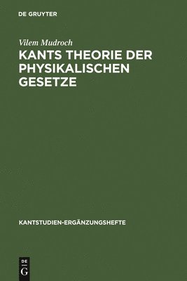 Vilem Mudroch, Gerhard Funke, Rudolf Malter - Kants Theorie der physikalischen Gesetze, Inbunden