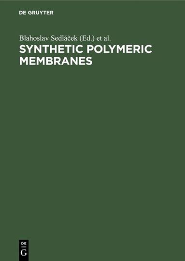 Blahoslav Sedláček, Jaroslav Kahovec - Synthetic Polymeric Membranes, Inbunden