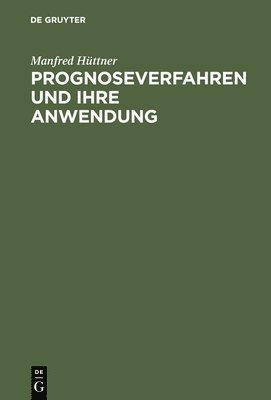 Prognoseverfahren und ihre Anwendung 1