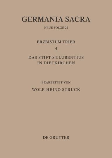 Wolf-Heino Struck - Die Bistümer der Kirchenprovinz Trier. Das Erzbistum Trier 4. Das Stift St. Lubentius in Dietkirchen, Inbunden