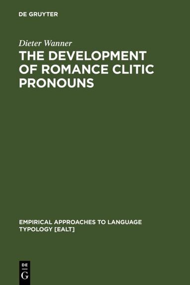 Dieter Wanner - Development of Romance Clitic Pronouns, Inbunden