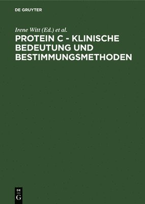 Protein C - Klinische Bedeutung und Bestimmungsmethoden 1