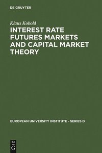bokomslag Interest Rate Futures Markets and Capital Market Theory