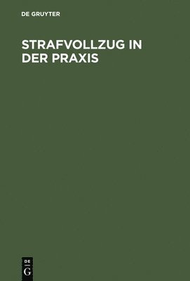 Hans-Dieter Schwind, Günter Blau - Strafvollzug in Der PRAXIS, Inbunden