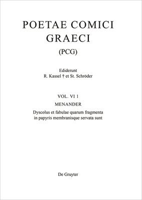 Menander: Dyscolus Et Fabulae Quarum Fragmenta in Papyris Membranisque Servata Sunt