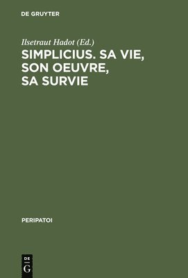 Simplicius, sa vie, son oeuvre, sa survie 1