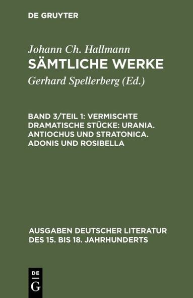 Johann Christian Hallmann - Vermischte dramatische Stücke: Urania. Antiochus und Stratonica. Adonis und Rosibella, Inbunden