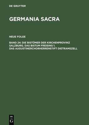 Die Bistümer Der Kirchenprovinz Salzburg. Das Bistum Freising 1. Das Augustinerchorherrenstift Dietramszell