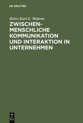 bokomslag Zwischenmenschliche Kommunikation und Interaktion in Unternehmen