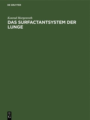 Konrad Morgenroth - Das Surfactantsystem Der Lunge, Inbunden