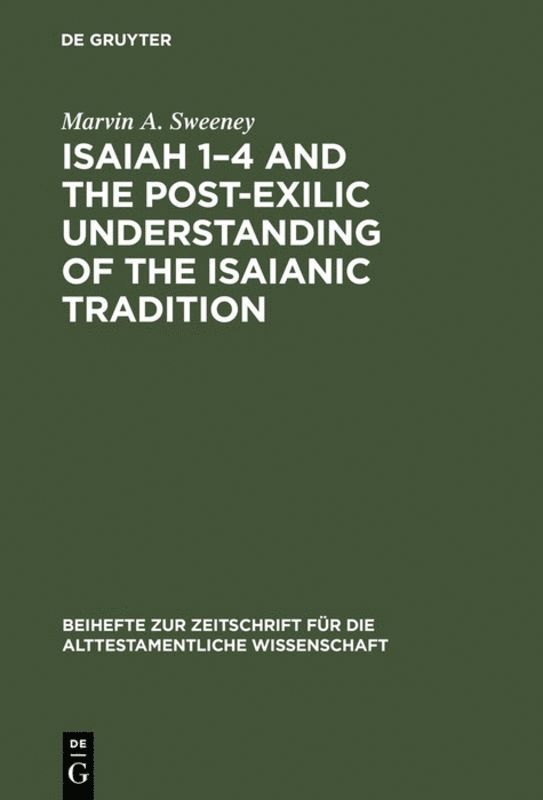 Marvin A. Sweeney, Marvin a. Sweeney - Isaiah 1–4 and the Post-Exilic Understanding of the Isaianic Tradition, Inbunden