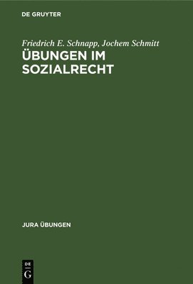 Friedrich E Schnapp, Jochem Schmitt - Übungen Im Sozialrecht, Inbunden
