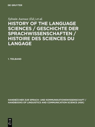 Sylvain Auroux, E.F.K. Koerner, Hans-Josef Niederehe, Kees Versteegh - History of the Language Sciences / Geschichte der Sprachwissenschaften / Histoire des sciences du langage. 1. Teilband, Inbunden