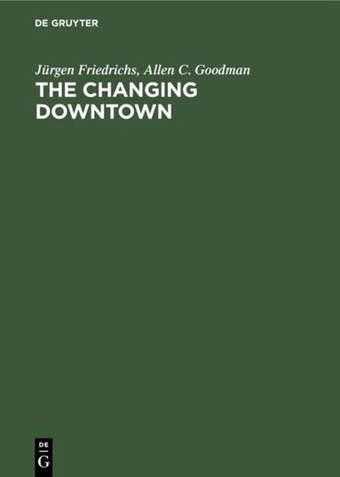Jürgen Friedrichs, Allen C. Goodman - Changing Downtown, Inbunden