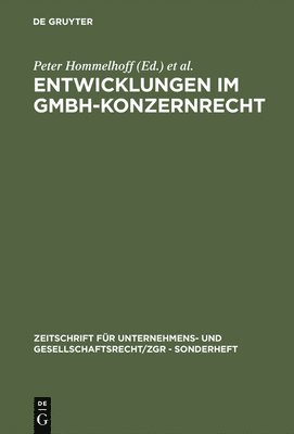 Peter Hommelhoff, Johannes Semler, Peter Doralt, Günter H Roth - Entwicklungen im GmbH-Konzernrecht, Inbunden