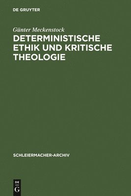 Günter Meckenstock - Deterministische Ethik und kritische Theologie, Inbunden