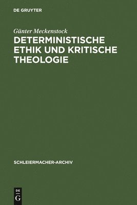 Deterministische Ethik und kritische Theologie 1