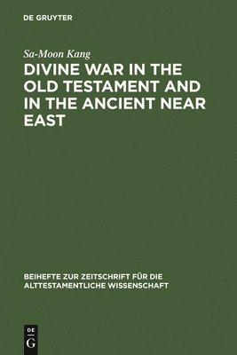 Divine War in the Old Testament and in the Ancient Near East 1