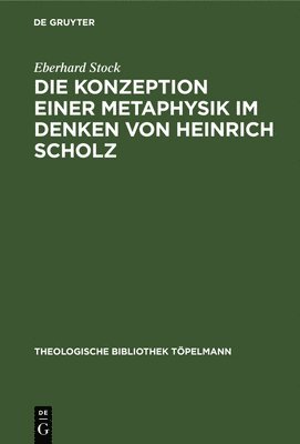 Die Konzeption Einer Metaphysik Im Denken Von Heinrich Scholz 1