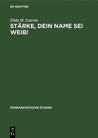 bokomslag Strke, dein Name sei Weib!
