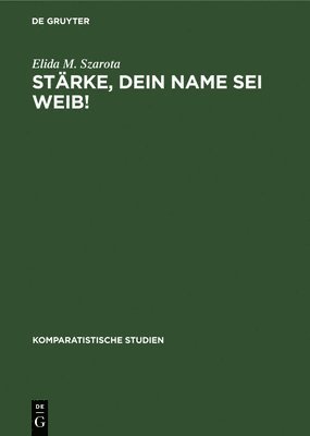 Strke, dein Name sei Weib! 1