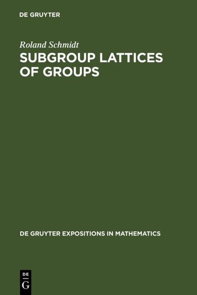 Roland Schmidt - Subgroup Lattices of Groups, Inbunden