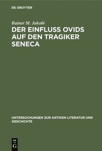 bokomslag Der Einfluss Ovids auf den Tragiker Seneca