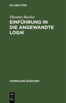 Theodor Bucher - Einführung in die angewandte Logik, Inbunden