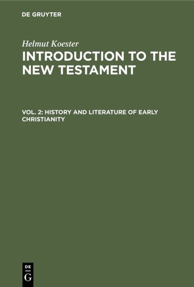 Helmut Koester - History and Literature of Early Christianity, Inbunden