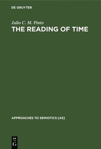 bokomslag The Reading of Time: A Semantico-Semiotic Approach