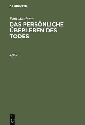 Emil Mattiesen - Das Persönliche Überleben Des Todes, Inbunden