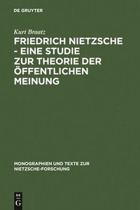 bokomslag Friedrich Nietzsche - Eine Studie Zur Theorie Der ffentlichen Meinung