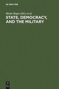 bokomslag State, Democracy, and the Military