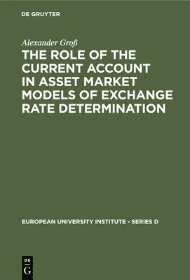 The Role of the Current Account in Asset Market Models of Exchange Rate Determination 1