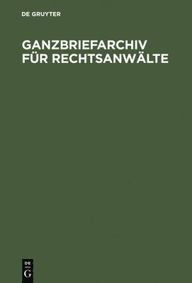 bokomslag Ganzbriefarchiv für Rechtsanwälte