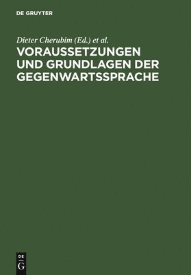 Dieter Cherubim, Klaus J Mattheier - Voraussetzungen Und Grundlagen Der Gegenwartssprache, Inbunden