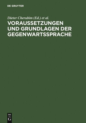 bokomslag Voraussetzungen Und Grundlagen Der Gegenwartssprache