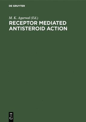 bokomslag Receptor Mediated Antisteroid Action