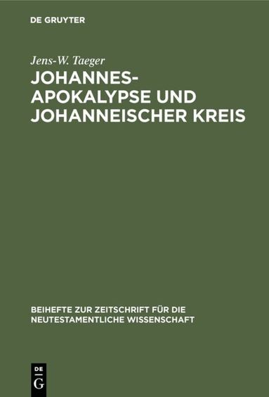 Jens-W. Taeger - Johannesapokalypse und johanneischer Kreis, Inbunden