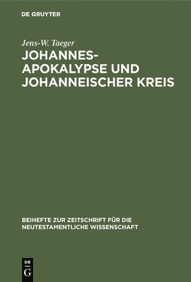 bokomslag Johannesapokalypse Und Johanneischer Kreis : Versuch Einer Traditionsgeschichtlichen Ortsbestimmung Am Paradigma Der Lebenswasser-Thematik