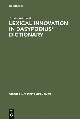 Jonathan West - Lexical Innovation in Dasypodius' Dictionary, Inbunden