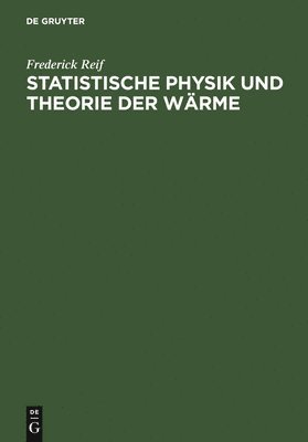 Frederick Reif - Statistische Physik Und Theorie Der Wärme, Inbunden